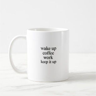 Kaffee Aufwachen Arbeit Weiter So Typografie-Desig Kaffeetasse