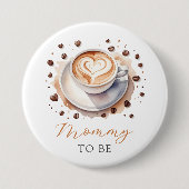 Kaffee Baby Dusche Mommy auf Knopfdruck Button (Vorderseite)