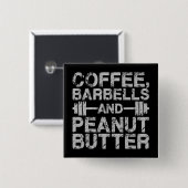 Kaffee, Barbells und Erdnussbutter - Funny Workout Button (Vorne & Hinten)