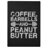 Kaffee, Barbells und Erdnussbutter - Funny Workout Klemmbrett (Rückseite)