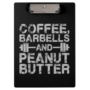 Kaffee, Barbells und Erdnussbutter - Funny Workout Klemmbrett