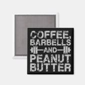 Kaffee, Barbells und Erdnussbutter - Funny Workout Magnet (Vorderseite/Rückseite)