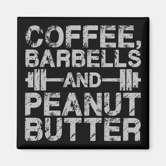 Kaffee, Barbells und Erdnussbutter - Funny Workout Magnet (Vorne)
