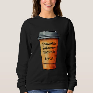 Kaffee Barista Misspells Sasquatch - Funny Bigfoot Sweatshirt