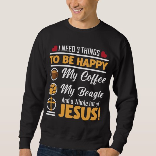 Kaffee Beagle Jesus Hund Lover Christlicher Glaube Sweatshirt (Vorderseite)