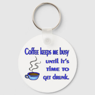 KAFFEE BEHÄLT MICH BESCHÄFTIGT, BIS ES ZEIT ist, Schlüsselanhänger