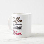 Kaffee behalte mir bis zum Wein gehen Kaffeetasse (Vorderseite Links)