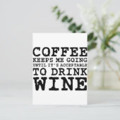 Kaffee Behalte mir bis zum Wein gehen Postkarte (Stehend Vorderseite)