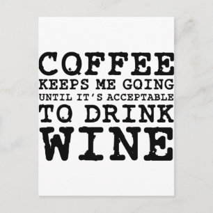 Kaffee Behalte mir bis zum Wein gehen Postkarte