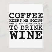 Kaffee Behalte mir bis zum Wein gehen Postkarte (Vorderseite)