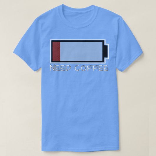 Kaffee benötigen T-Shirt (Design vorne)
