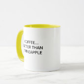 KAFFEE BESSER ALS EINE ANANAS TASSE (Vorderseite Links)