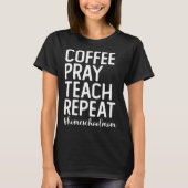 Kaffee Beten Lehre Wiederholen Homeschool Mama Hom T-Shirt (Vorderseite)