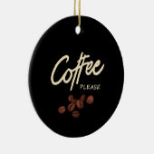 Kaffee bitte Kaffee Läden Keramik Ornament (Rechts)