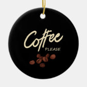 Kaffee bitte Kaffee Läden Keramik Ornament (Vorne)