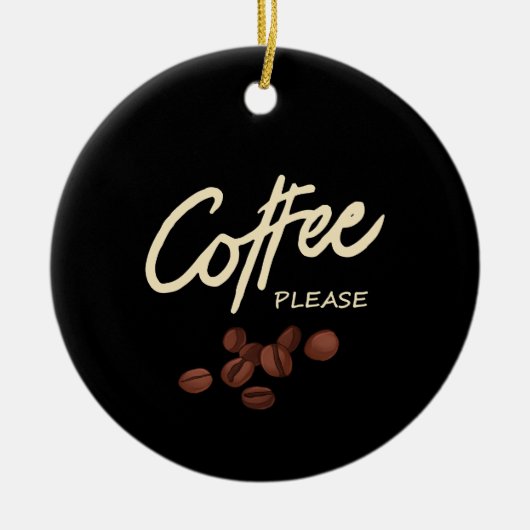 Kaffee bitte Kaffee Läden Keramik Ornament (Vorne)