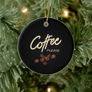 Kaffee Bitte Kaffee Liebhaber Keramik Ornament