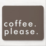Kaffee Bitte kühl einfach, modern Mousepad<br><div class="desc">Kaffee Bitte kühne einfache moderne Maus Pad</div>