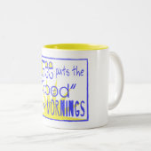 Kaffee bringt das "Gute" in meine Morgenstunden-Ta Zweifarbige Tasse (VorderseiteRechts)