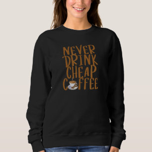 Kaffee Brown Kaffee Typografie Kaffee trinken Sweatshirt