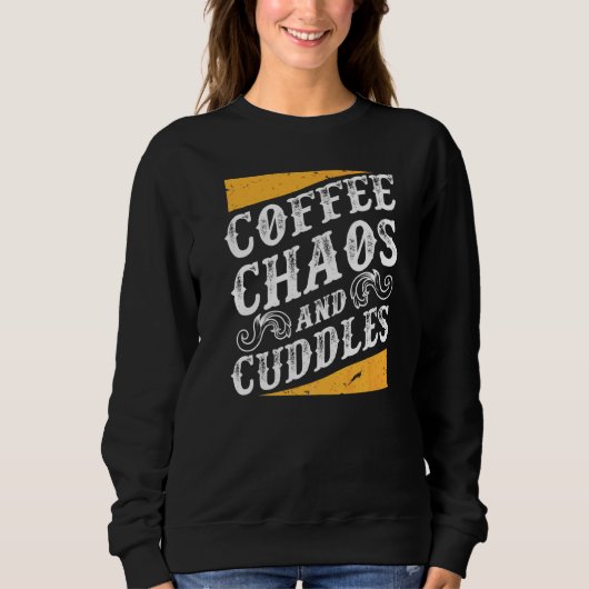 Kaffee Chaos und Cuddles Mama Leben Mutter mit Kin Sweatshirt (Vorderseite)