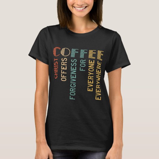 Kaffee Christus bietet jedem Verzeihung T-Shirt (Vorderseite)