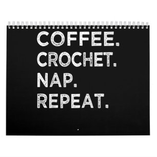 Kaffee. Crochet. Nickerchen.Wieder von vorne. Croc Kalender