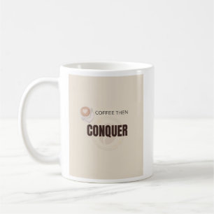 Kaffee Dann Erobern Motivierendes Kaffee Liebhaber Kaffeetasse