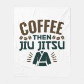 Kaffee Dann Jiu Jitsu BJJ Jiujitsu Fleecedecke (Vorderseite)
