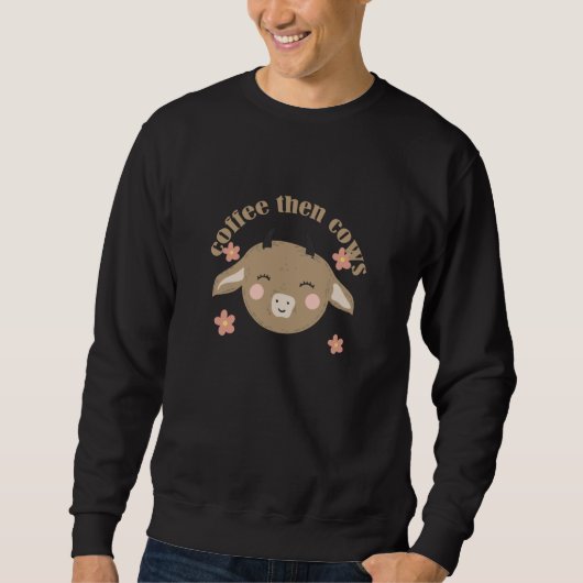 Kaffee dann Kuchen Sweatshirt (Vorderseite)