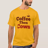 Kaffee dann Kuchen T-Shirt (Vorderseite)