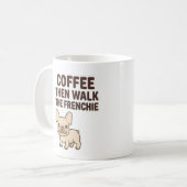 Kaffee Dann Mit Dem Frenchie Spazieren Lustiges De Kaffeetasse (Vorderseite Links)