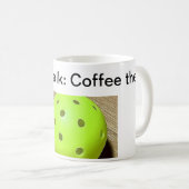Kaffee dann Pickleball Kaffeetasse (VorderseiteRechts)