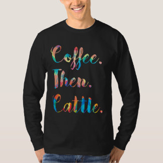 Kaffee dann Rinder Weibchen Farb-Gemälde T-Shirt