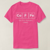 KAFFEE das einzige Element, das ich brauche T-Shirt (Design vorne)