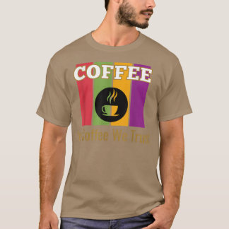 Kaffee, dem wir vertrauen, Sonnencreme Kaffee T-Shirt