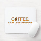 Kaffee. Denn Leben ist gefährlich - humorvolles Zi Mousepad (Mit Mouse)