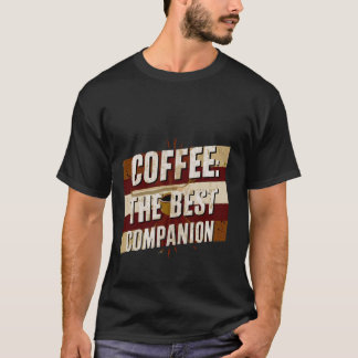 Kaffee der beste Begleiter — T-Shirt