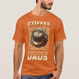 Kaffee der geheime Treibstoff der Vater T-Shirt