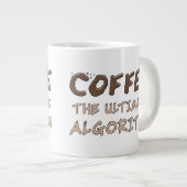 Kaffee Der ultimative Algorithmus Lustiger Program Jumbo-Tasse (Vorderseite Rechts)