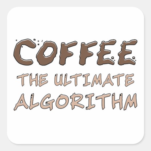 Kaffee Der ultimative Algorithmus Lustiger Program Quadratischer Aufkleber (Vorderseite)