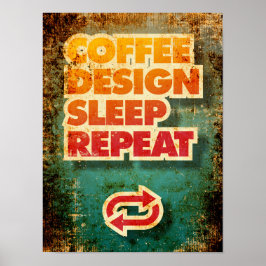Kaffee Design Sleep Wiederholen lustige Designer Poster