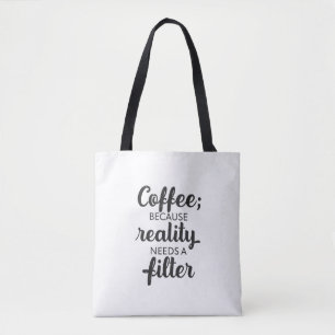 Kaffee: Die Realität braucht einen Filter - Typogr Tasche