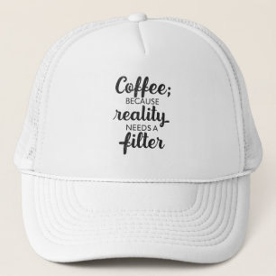 Kaffee: Die Realität braucht einen Filter - Typogr Truckerkappe