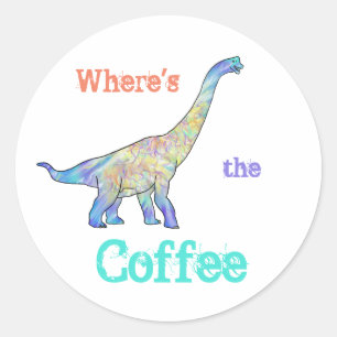 Kaffee Dinosaur Lustiger Slogan Brachiosaurus Morg Runder Aufkleber