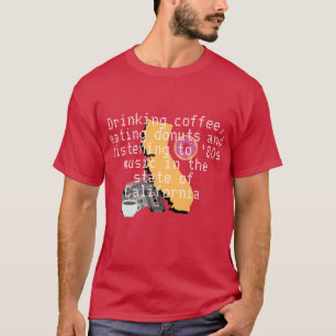 Kaffee, Donuts und "80er music" in Kalifornien T-Shirt