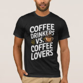 Kaffee Drinks gegen Kaffeeliebhaber - Funny Coffee T-Shirt (Vorderseite)
