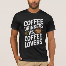 Kaffee Drinks gegen Kaffeeliebhaber - Funny Coffee T-Shirt