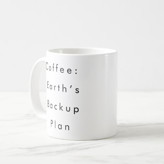 Kaffee: "Earth's Backup Plan" lustige Kaffeezubere Kaffeetasse (Vorderseite Links)