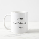 Kaffee: "Earth's Backup Plan" lustige Kaffeezubere Kaffeetasse (Links)